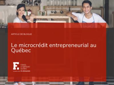 Qu'est-ce que le microcrédit entrepreneurial québécois, l'histoire et la l'idée derrière cet outil de financement